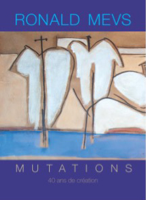 RONALD MEVS - Mutations, 40 ans de création