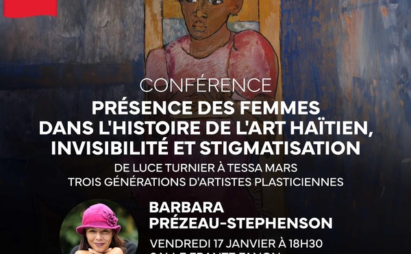 “Présence des femmes dans l’histoire de l’art haïtien” ... Conférence le 17/01/2025